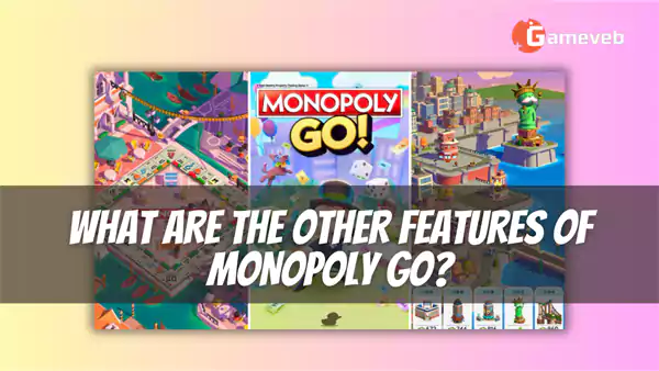 Features of Monopoly GO