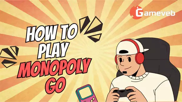 How To Play Monopoly Go