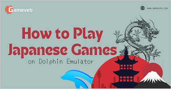 How to Play Japanese Games on Dolphin Emulator