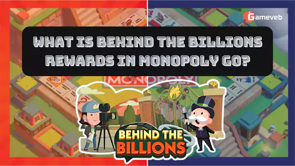 What is Behind The Billions Rewards in Monopoly GO